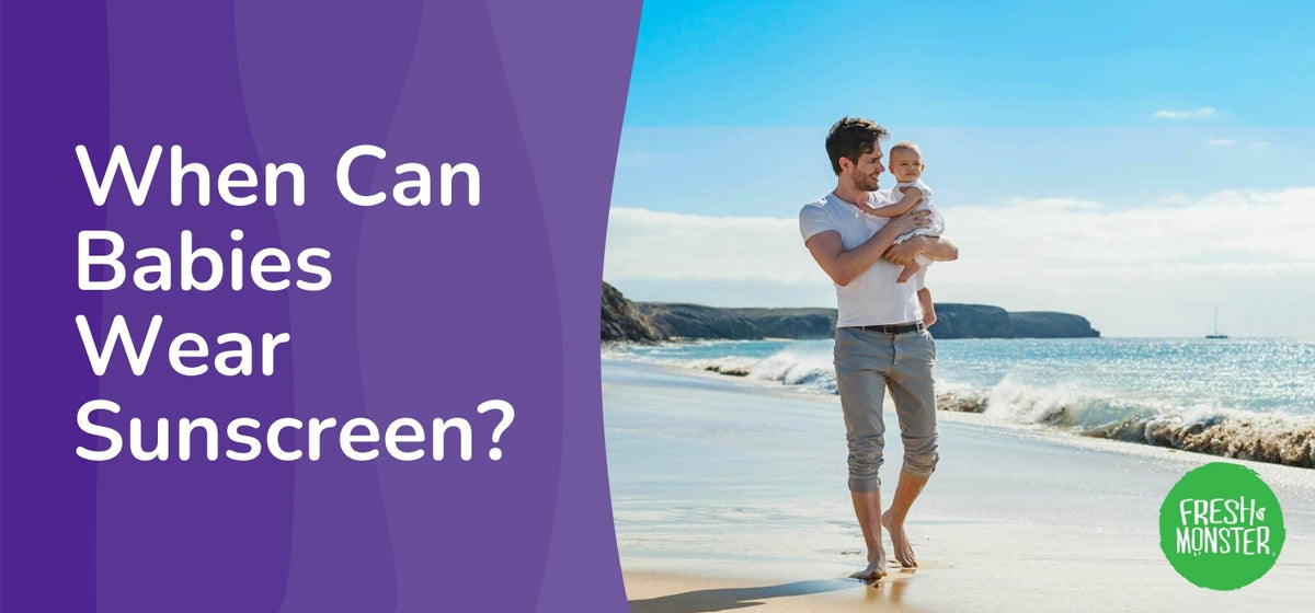 When Can Babies Wear Sunscreen?